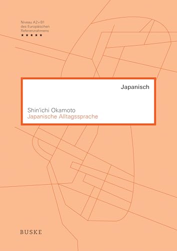 Japanische Alltagssprache: Ein Lehrbuch mit Übungen und Lösungen