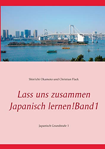 Lass uns zusammen Japanisch lernen! Band 1: Japanisch Grundstufe 1 von Books on Demand