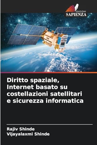 Diritto spaziale, Internet basato su costellazioni satellitari e sicurezza informatica: DE von Edizioni Sapienza
