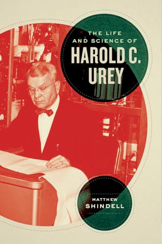 The Life and Science of Harold C. Urey (Synthesis) von University of Chicago Press