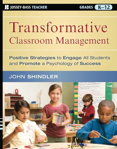 Transformative Classroom Management: Positive Strategies to Engage All Students and Promote a Psychology of Success (Jossey-Bass Teacher) von JOSSEY-BASS
