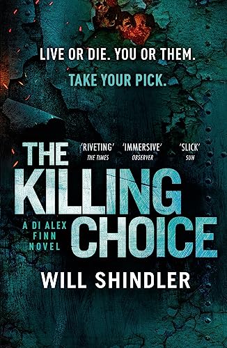 The Killing Choice: Sunday Times Crime Book of the Month ‘Riveting' (DI Alex Finn) von Hodder Paperbacks