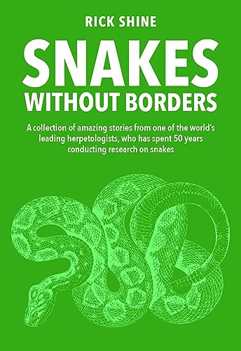 Snakes Without Borders: A Collection of Amazing Stories from One of the World's Leading Herpetologists, Who Spent 50 Years Conducting Research on Snakes von Reed New Holland
