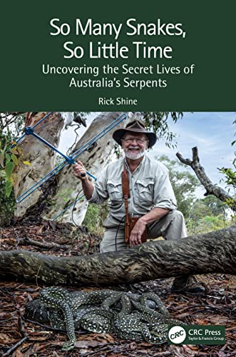 So Many Snakes, So Little Time: Uncovering the Secret Lives of Australia's Serpents von CRC Press