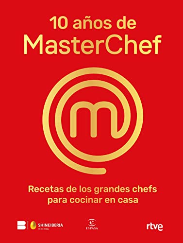 10 años de MasterChef: Recetas de los grandes chefs para cocinar en casa (F. COLECCION) von Espasa