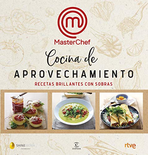 Cocina de aprovechamiento: Recetas brillantes con sobras (Espasa Gastronomía) von Espasa