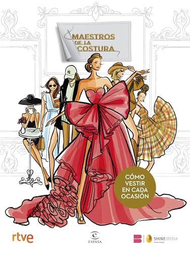Maestros de la Costura. Cómo vestir en cada ocasión (Espasa Estilo de vida) von Espasa