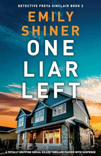 One Liar Left: A totally gripping serial killer thriller packed with suspense (Detective Freya Sinclair, Band 2) von Bookouture