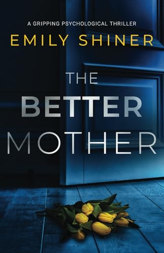 The Better Mother: a gripping psychological thriller von Inkubator Books
