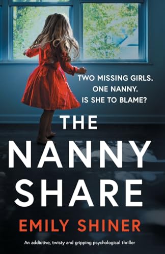 The Nanny Share: An addictive, twisty and gripping psychological thriller von Bookouture