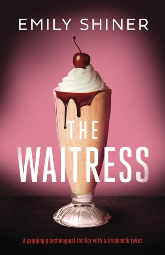The Waitress: a gripping psychological thriller with a breakneck twist