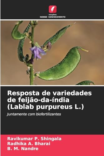 Resposta de variedades de feijão-da-índia (Lablab purpureus L.): Juntamente com biofertilizantes von Edições Nosso Conhecimento