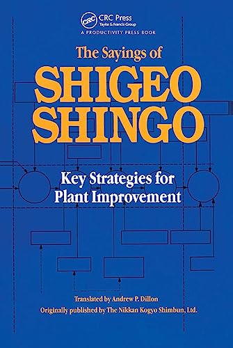 The Sayings of Shigeo Shingo: Key Strategies for Plant Improvement