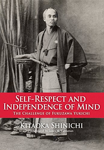 Self-Respect and Independence of Mind: The Challenge of Fukuzawa Yukichi