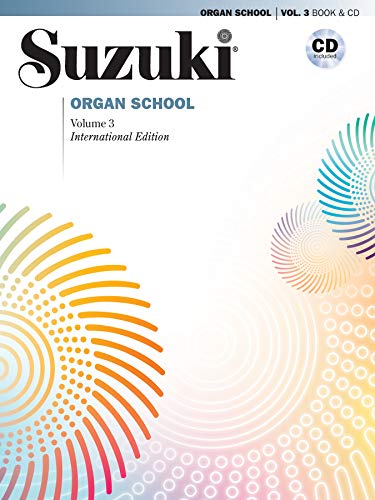Suzuki Organ School, Vol. 3: international edition von ALFRED PUBLISHING
