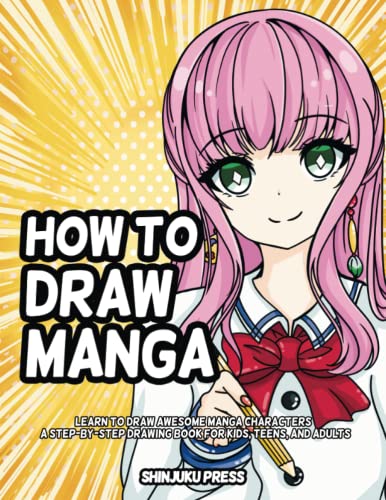 How to Draw Manga: Learn to Draw Awesome Manga Characters - A Step by Step Manga Drawing Book for Kids, Teens, and Adults von Independently published