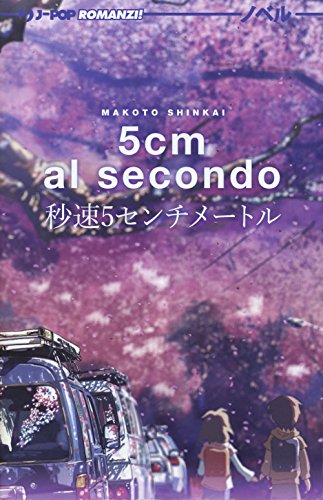 5 cm Al Secondo (J-POP Romanzi)