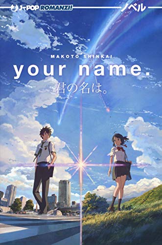 Your Name (Kimi no na Wa) (J-POP Romanzi)