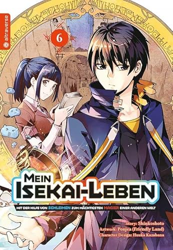 Mein Isekai-Leben - Mit der Hilfe von Schleimen zum mächtigsten Magier einer anderen Welt 06 von Altraverse GmbH