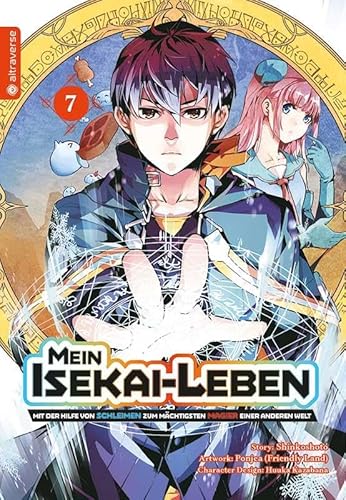 Mein Isekai-Leben - Mit der Hilfe von Schleimen zum mächtigsten Magier einer anderen Welt 07 von Altraverse GmbH