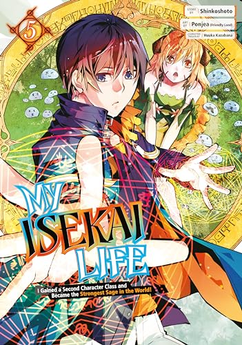 My Isekai Life 05: I Gained a Second Character Class and Became the Strongest Sage in the World! My Isekai Life 05: I Gained a Second Character Class and Became the Strongest Sage in the World!