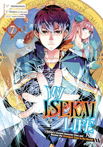 My Isekai Life 07: I Gained a Second Character Class and Became the Strongest Sage in the World! von Square Enix Manga