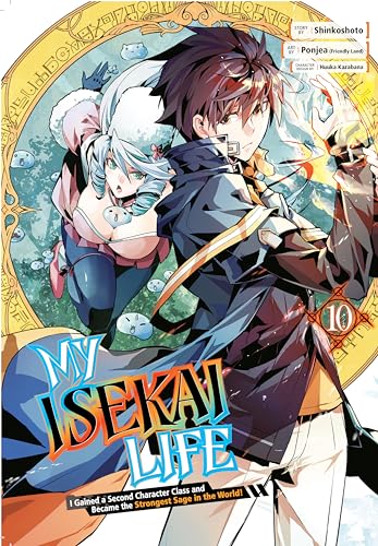 My Isekai Life 10: I Gained a Second Character Class and Became the Strongest Sage in the World! von Square Enix Manga