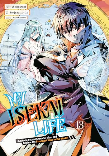 My Isekai Life 13: I Gained a Second Character Class and Became the Strongest Sage in the World! My Isekai Life 13: I Gained a Second Character Class and Became the Strongest Sage in the World!