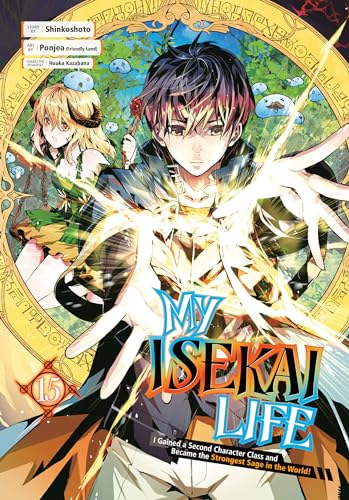 My Isekai Life 15: I Gained a Second Character Class and Became the Strongest Sage in the World! von Square Enix Manga