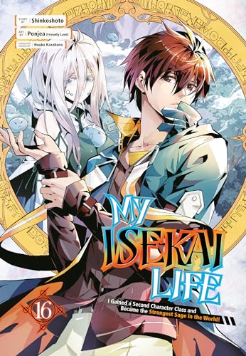 My Isekai Life 16: I Gained a Second Character Class and Became the Strongest Sage in the World! von Square Enix Manga