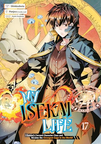 My Isekai Life 17: I Gained a Second Character Class and Became the Strongest Sage in the World! von Square Enix Manga