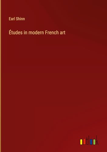 Études in modern French art von Outlook Verlag