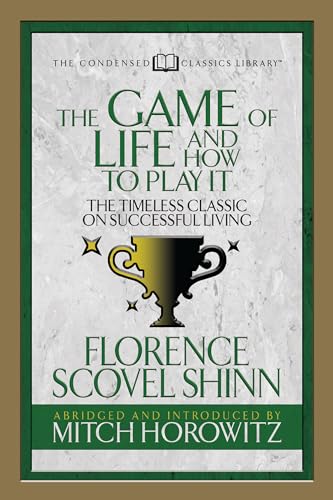 Game of Life And How to Play it (Condensed Classics): The Timeless Classic on Successful Living von G&D Media