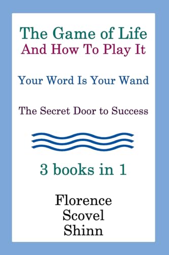 The Game Of Life And How To Play It, Your Word Is Your Wand, The Secret Door To Success 3 Books In 1 The Game Of Life And How To Play It, Your Word Is Your Wand, The Secret Door To Success 3 Books In 1 von CREATESPACE