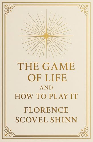 The Game of Life and How to Play It (Large Print Edition): Spiritual Wisdom on Prosperity, Love, and Destiny through Mindset and Affirmations von Independently published