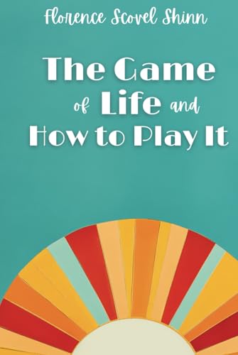 The Game of Life and How to Play It The Game of Life and How to Play It von Independently published