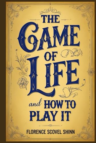The Game of Life and How to Play It The Game of Life and How to Play It von Independently published