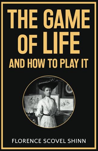 The Game of Life and How to Play It The Game of Life and How to Play It von Classy Publishing