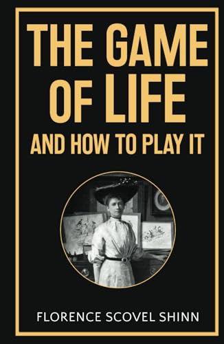 The Game of Life and How to Play It The Game of Life and How to Play It von Classy Publishing