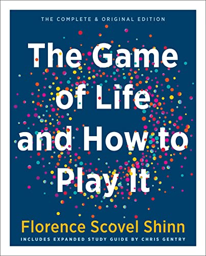 The Game of Life and How to Play It: Includes Expanded Study Guide The Game of Life and How to Play It: Includes Expanded Study Guide