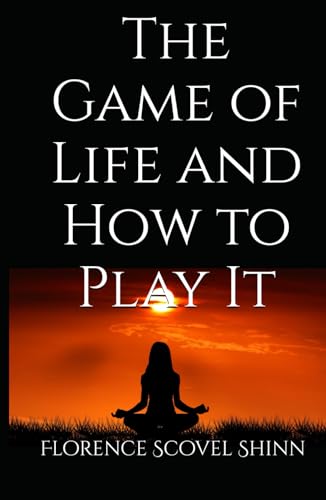 The Game of Life and How to Play It: The Power of the Subconscious Mind The Game of Life and How to Play It: The Power of the Subconscious Mind von Independently published