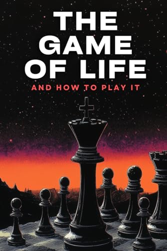 The Game of Life: And How to Play It The Game of Life: And How to Play It von Independently published