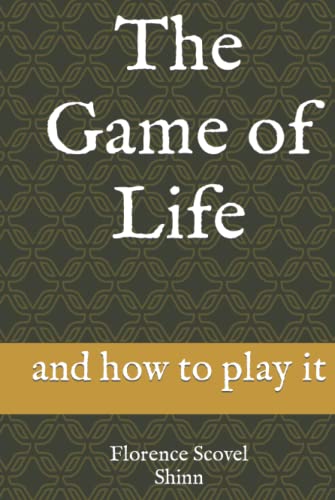 The Game of Life: and how to play it