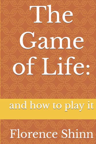 The Game of Life:: and how to play it The Game of Life:: and how to play it