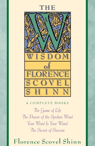 The Wisdom of Florence Scovel Shinn