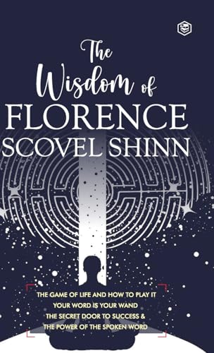 The Wisdom of Florence Scovel Shinn: 4 Complete Books (Deluxe Hardbound Edition) von Sanage Publishing House