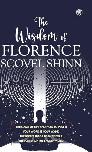 The Wisdom of Florence Scovel Shinn: 4 Complete Books (Deluxe Hardbound Edition)
