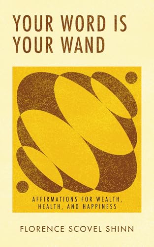 Your Word is Your Wand: Affirmations for Wealth, Health, and Happiness Your Word is Your Wand: Affirmations for Wealth, Health, and Happiness von Sound Wisdom