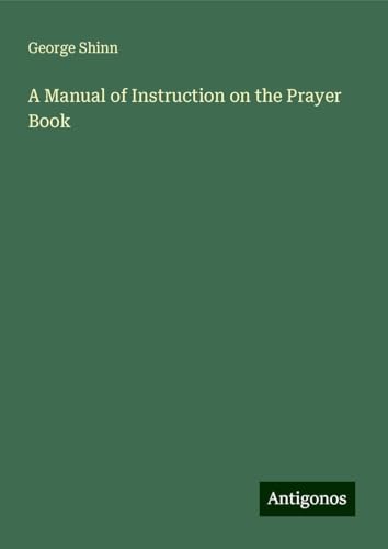 A Manual of Instruction on the Prayer Book von Antigonos Verlag