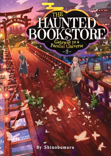 The Haunted Bookstore - Gateway to a Parallel Universe (Light Novel) Vol. 2: Gateway to a Parallel Universe; The Fake Family and a Promise Made Under the Stars